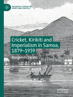 cover image of Cricket, Kirikiti and Imperialism in Samoa, 1879–1939